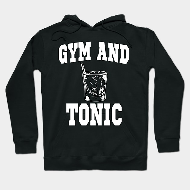 Gym and Tonic Workout Drinking Funny T-Shirt Hoodie by DNLDesign1980